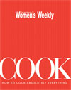 AWW Cook: How To Cook Absolutely Everything - Australian Womens Weekly new softcover cookbook